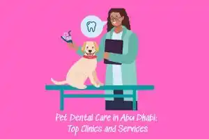 pet dental care Clinic in Abu Dhabi